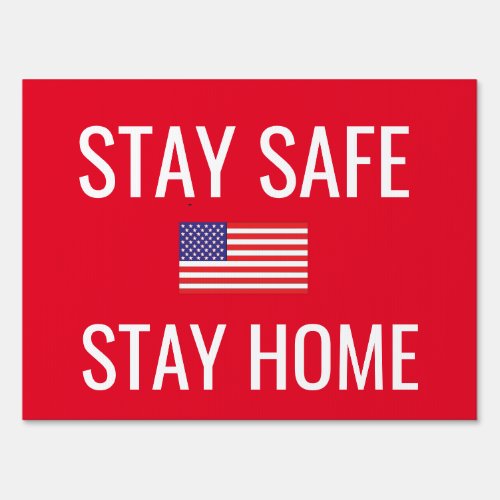 Stay Safe Stay Home and Flag Red Blue Double Sided Sign