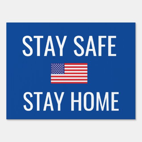 Stay Safe Stay Home with Flag Blue Double Sided Sign