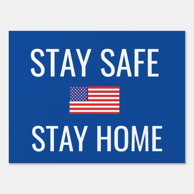 Stay Safe Stay Home with Flag Blue Double Sided Sign (Front)