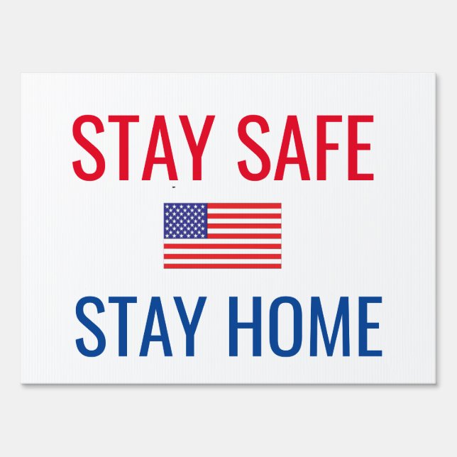Stay Safe Stay Home with Flag Double Sided Sign (Front)