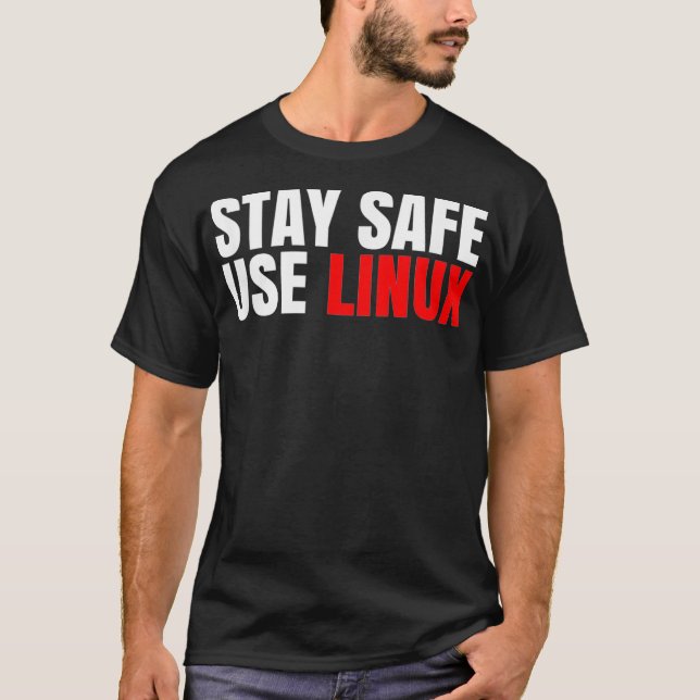 Stay Safe Use Linu Funny Open Source T-Shirt (Front)