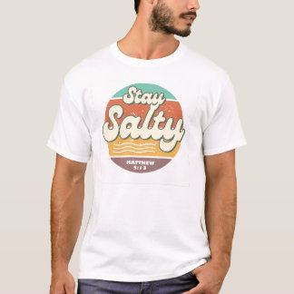 Stay Salty Matthew 5:13 Christian T-Shirt