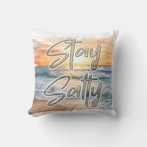 Stay Salty Sunset Beach  Throw Pillow