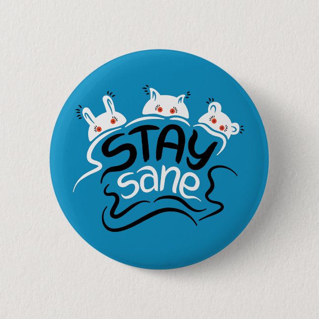 Stay Sane Funny Madness Typography Button (Front)