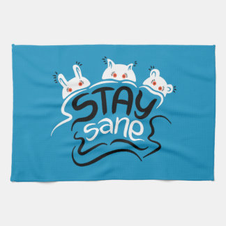 Stay Sane Funny Madness Typography Kitchen Towel