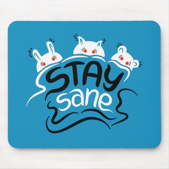 Stay Sane Funny Madness Typography Mouse Pad (Front)