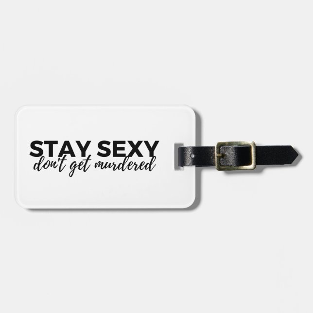 Stay Sexy Don't Get Murdered Luggage Tag (Front Horizontal)