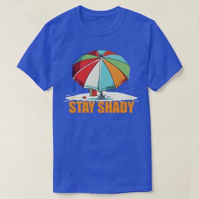 Stay Shady Beach Umbrella T-Shirt (Design Front)