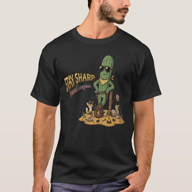 Stay Sharp Desert Legend Cowboy Cactus Illustratio T-Shirt (Front)