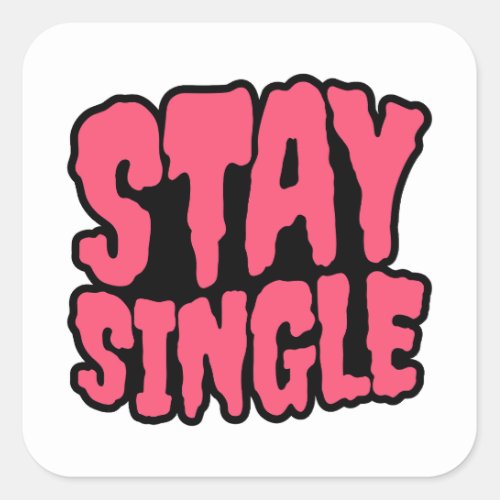 Stay Single single life anti valentines day Square Sticker