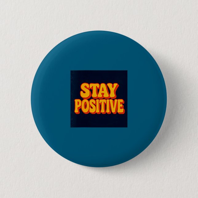 Stay Sitive Motivational Retro Tygraphy  Button (Front)