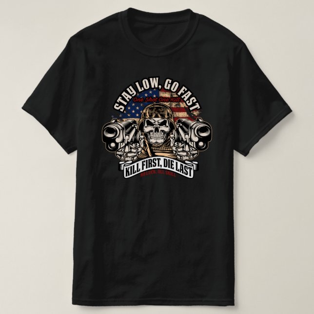 stay slow go fast kill first die last T-Shirt (Design Front)