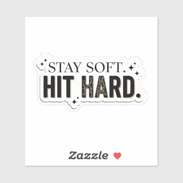 Stay Soft Hit Hard Minimalist Empowerment  Sticker (Sheet)