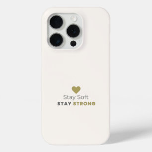 Stay Soft Stay Strong Minimal Motivational iPhone 15 Pro Case