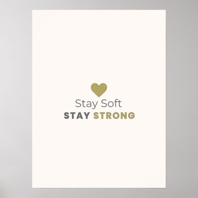Stay Soft Stay Strong Minimal Motivational Poster (Front)