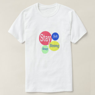 Stay Soft Stay Strong – Motivational Men's T-Shirt