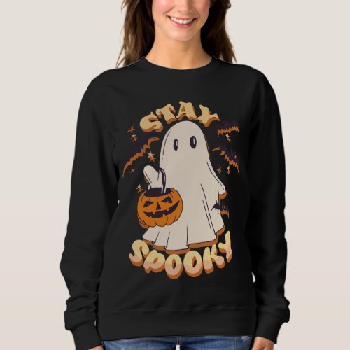 Stay Spooky Ghost Sweatshirt