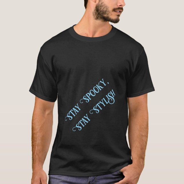Stay Spooky, Stay Stylish T-Shirt (Front)