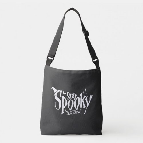 Stay Spooky Witches Witch Halloween Funny Crossbody Bag