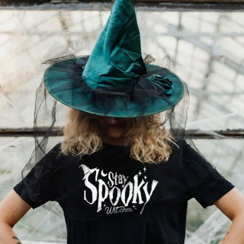 Stay Spooky Witches Witch Halloween Funny T_Shirt