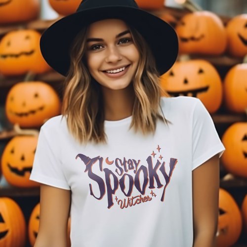Stay Spooky Witches Witch Halloween Funny T_Shirt
