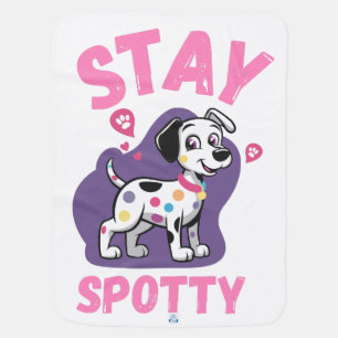 Stay Spotty Cute Cartoon Dalmatian Girls T Shirt Baby Blanket