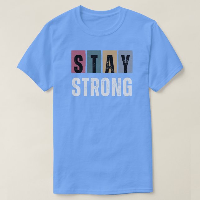 stay srong T-Shirt (Design Front)