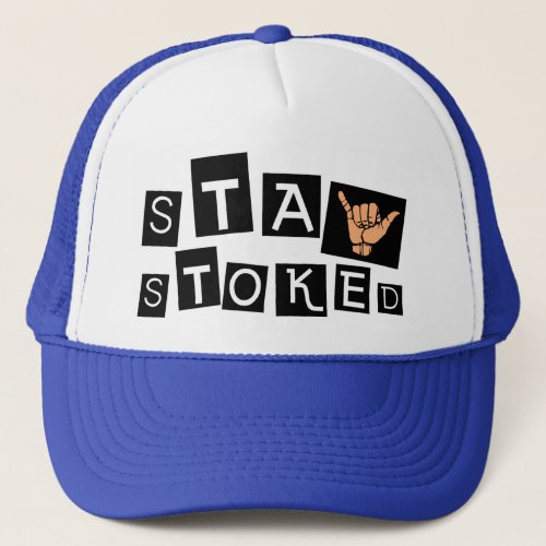Stay Stoked Trucker Hat