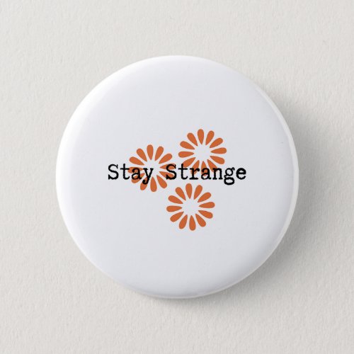 Stay Strange Pin