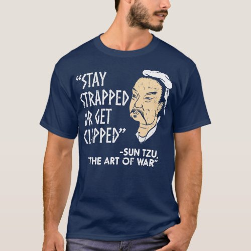 Stay Strapped Or Get Clapped History Historian T_Shirt