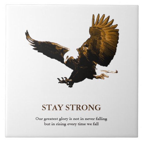 Stay Strong Bald Eagle Motivational Artwork Ceramic Tile