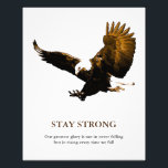 Stay Strong Bald Eagle Motivational Artwork Photo Print<br><div class="desc">This product was very good and I love how easy it is for customize design. The design was very simple so I'm very pleased when I create.</div>