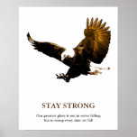 Stay Strong Bald Eagle Motivational Artwork Poster<br><div class="desc">Quote on Poster: Our greatest glory is not in never falling but in rising every time we fall - Sir Winston Churchill</div>