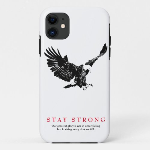 Stay Strong Black White Bald Eagle Motivational  iPhone 11 Case