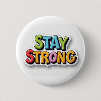 Stay Strong – Bold & Vibrant Motivation Button