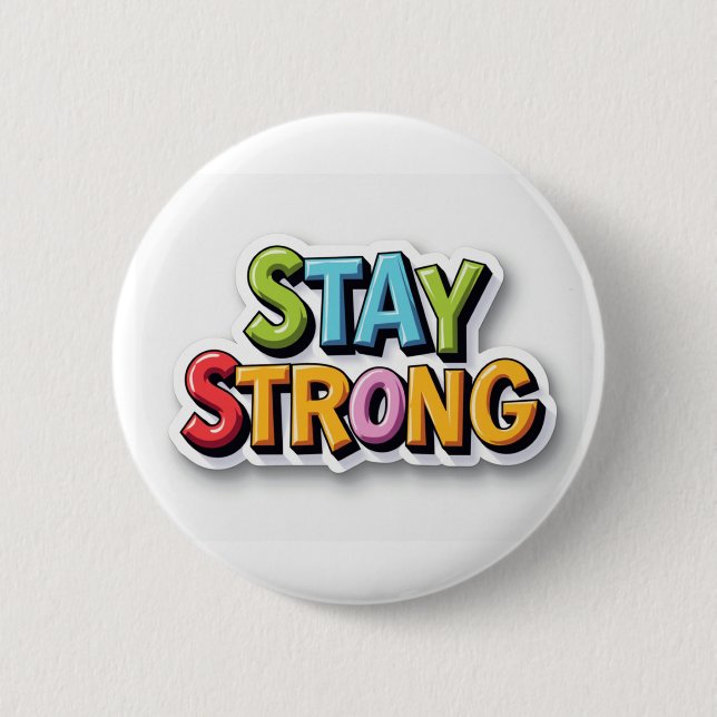 Stay Strong – Bold & Vibrant Motivation Button (Front)