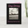 Stay Strong Cancer Thinking Pink Greeting Card