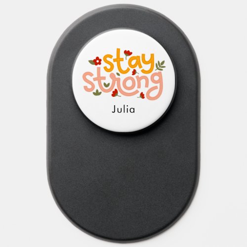 stay strong colorful positive PopSocket