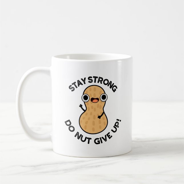 Stay Strong Do NUT Give Up Funny Peanut Pun  Coffee Mug (Left)