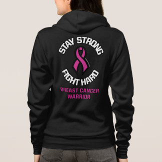 STAY STRONG FIGHT HARD...Breasr Cancer Hoodie