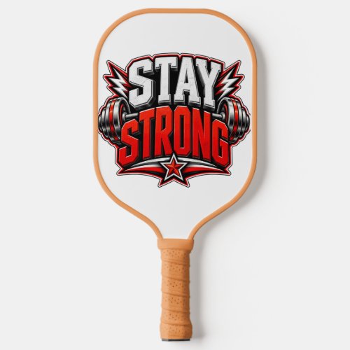 Stay Strong Fitness Motivation Gym Workout Design Pickleball Paddle