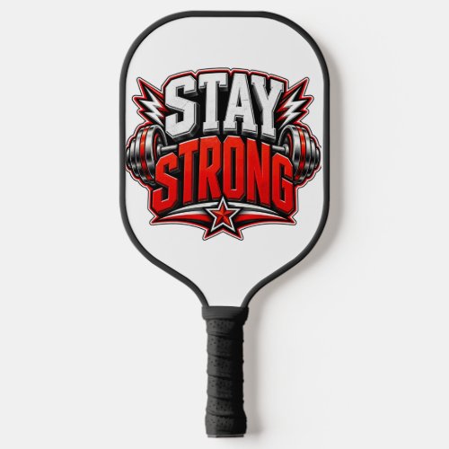 Stay Strong Fitness Motivation Gym Workout Design Pickleball Paddle