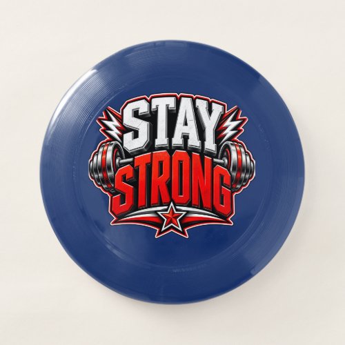 Stay Strong Fitness Motivation Gym Workout Design Wham-O Frisbee