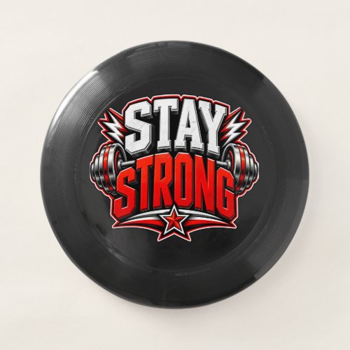 Stay Strong Fitness Motivation Gym Workout Design Wham-O Frisbee