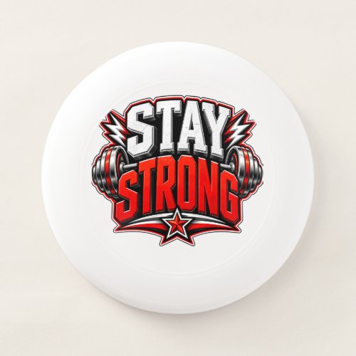 Stay Strong Fitness Motivation Gym Workout Design Wham-O Frisbee