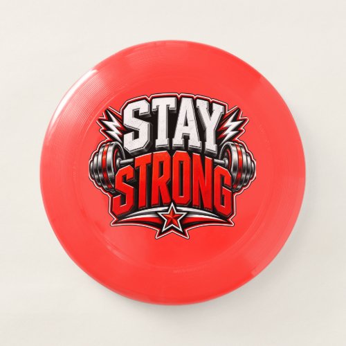 Stay Strong Fitness Motivation Gym Workout Design Wham-O Frisbee