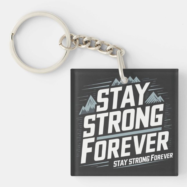 Stay Strong forever  Keychain (Front)
