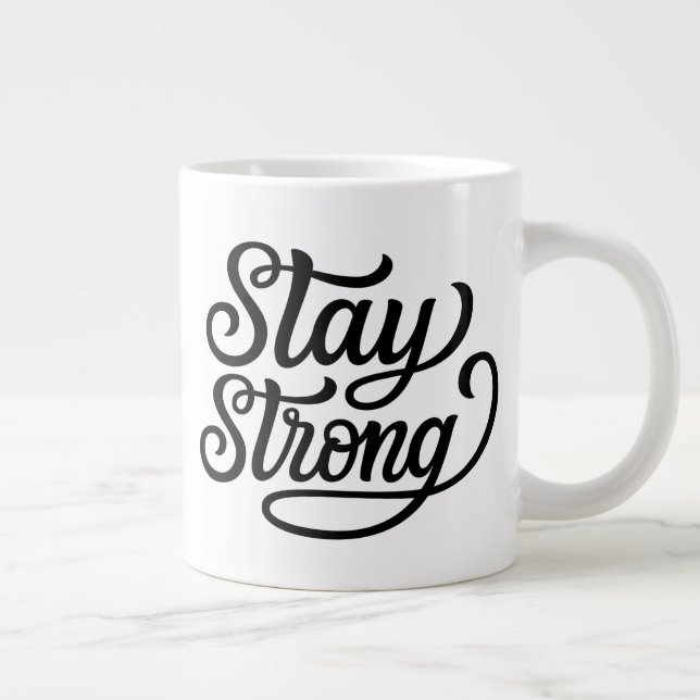 Stay Strong Giant Coffee Mug (Right)