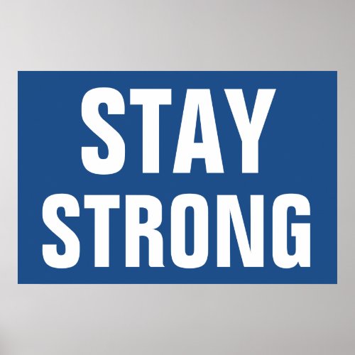 Stay Strong Inspirational Blue White Poster