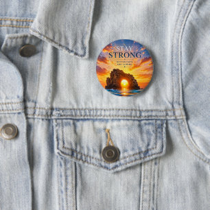 Stay Strong Inspirational Motivational Button